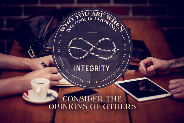 Integrity – Consider The Opinions Of Others