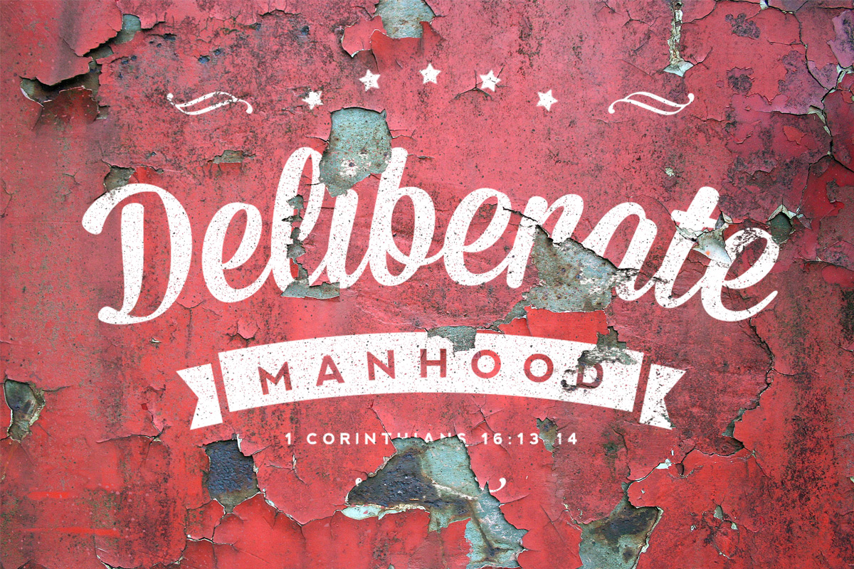 Deliberate Manhood